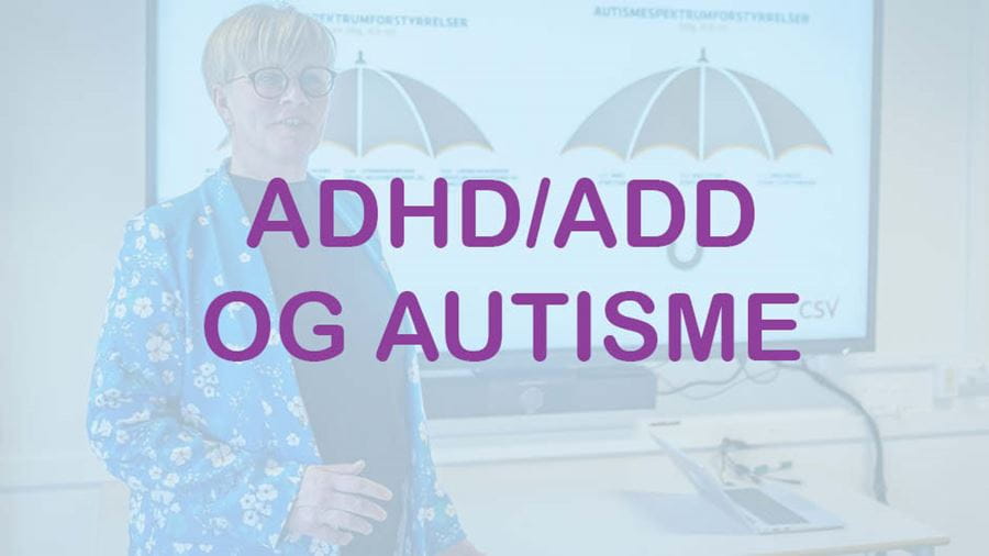 ADHD/ADD og Autisme